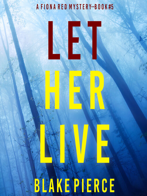 Title details for Let Her Live by Blake Pierce - Available